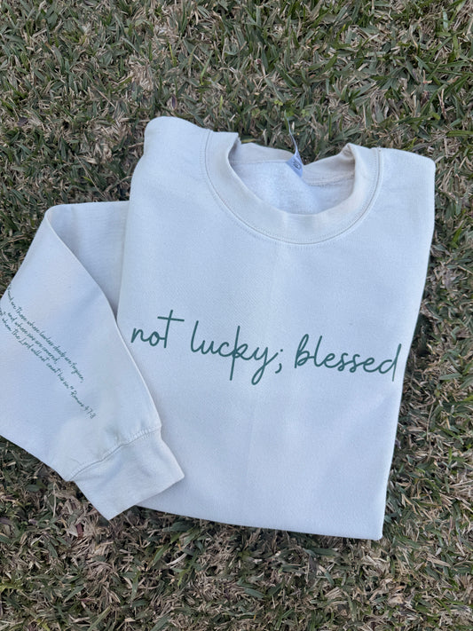 "Not Lucky; Blessed" Light Weight CrewNeck Sweater