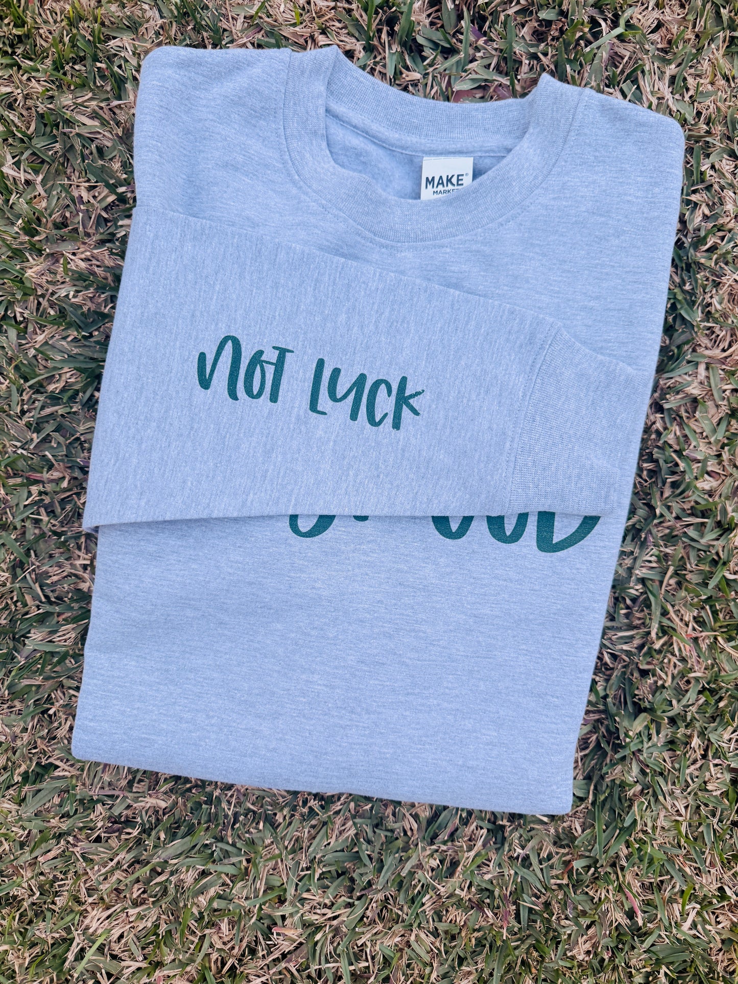 "Just God, Not Luck" Light Weight CrewNeck Sweater